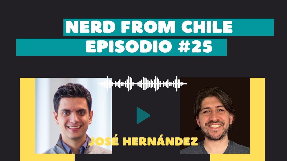 Nerd From Chile Podcast #25: José Hernández