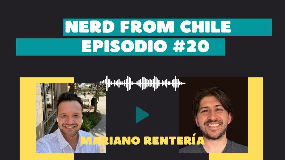 Nerd From Chile Podcast #20: Mariano Rentería